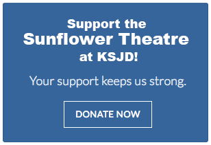 Donate to Sunflower Theatre at KSJD